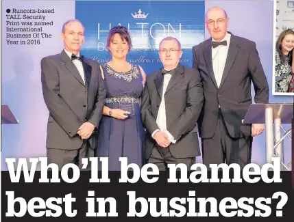 ??  ?? Runcorn-based TALL Security Print was named Internatio­nal Business Of The Year in 2016