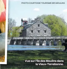  ?? PHOTO COURTOISIE TOURISME DES MOULINS ?? Vue sur l’île des Moulins dans le Vieux-Terrebonne.