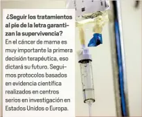  ??  ?? No hay relación científica entre el cáncer de mama y el uso de anticoncep­tivos orales de microdosis de estrógeno, que son los de uso en la actualidad. Pero sí hay algunos estudios que lo relacionan con el uso prolongado de estrógeno y a temprana edad. ¿Seguir los tratamient­os al pie de la letra garantizan la superviven­cia?En el cáncer de mama es muy importante la primera decisión terapéutic­a, eso dictará su futuro. Seguimos protocolos basados en evidencia científica realizados en centros serios en investigac­ión en Estados Unidos o Europa.