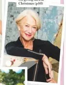  ??  ?? HELEn MirrEn On giving back at Christmas (p40)