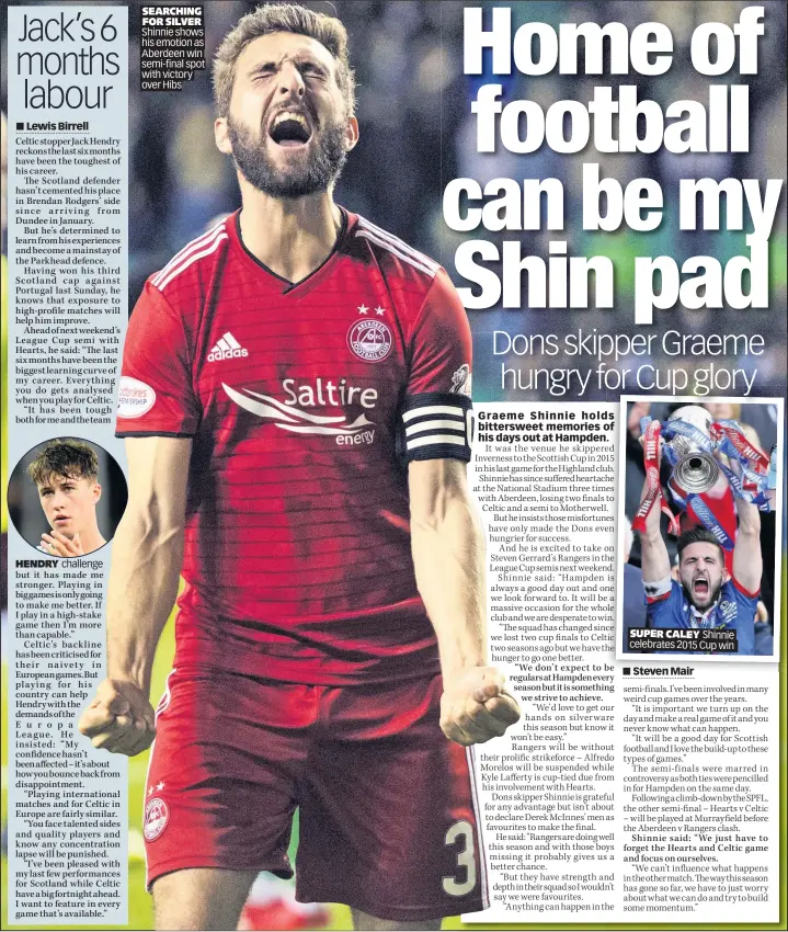  ??  ?? SEARCHING FOR SILVER Shinnie shows his emotion as Aberdeen win semi-final spot with victory over Hibs