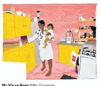  ??  ?? Ma Vie en Rose Billie Zangewa