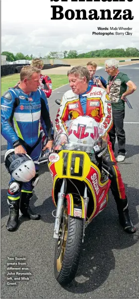  ??  ?? Two Suzuki greats from different eras: John Reynolds, left, and Mick Grant. Words: Malc Wheeler Photograph­s: Barry Clay