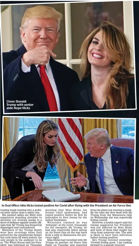  ??  ?? Close: Donald Trump with senior aide Hope Hicks
In Oval Office: Miss Hicks tested positive for Covid after flying with the President on Air Force One