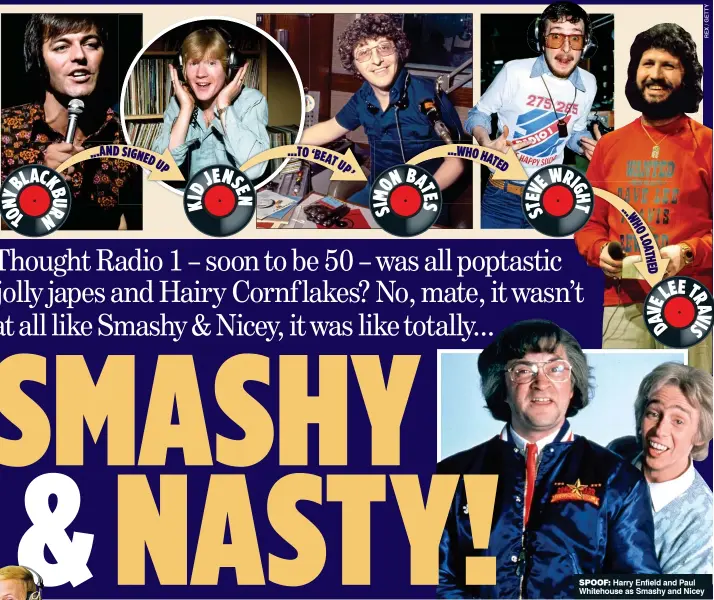  ??  ?? SPOOF: Harry Enfield and Paul Whitehouse as Smashy and Nicey