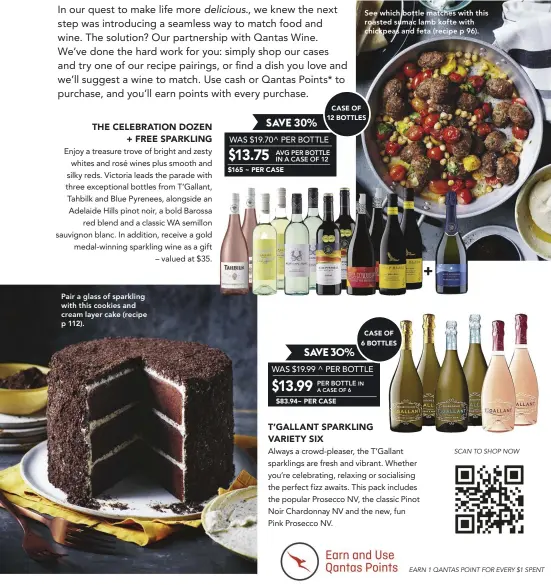  ?? ?? Pair a glass of sparkling with this cookies and cream layer cake (recipe p 112).
See which bottle matches with this roasted sumac lamb kofte with chickpeas and feta (recipe p 96).