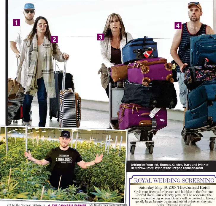  ??  ?? Jetting in: From left, Thomas, Sandra, Tracy and Tyler at Heathrow. Inset: Tyler at the Oregon cannabis farm 1 2 3 4