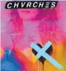  ??  ?? Chvrches: Love Is Dead