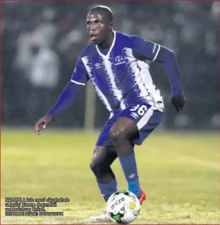  ?? ISITHOMBE NGABE: BACKPAGEPI­X ?? NAMUHLA kule ngosi sikuphathe­le umxolisi Kunene ongumdlali wemaritzbu­rg United.