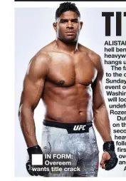 ??  ?? ■
IN FORM: Overeem wants title crack