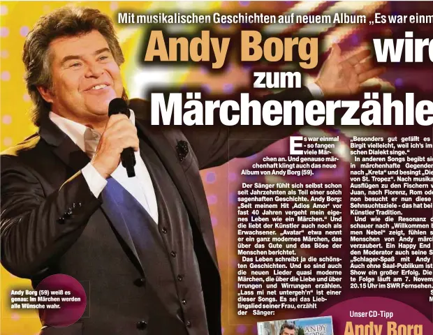  ??  ?? Andy Borg (59) weiß es genau: Im Märchen werden alle Wünsche wahr.