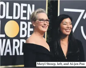  ??  ?? Meryl Streep, left, and Ai-jen Poo