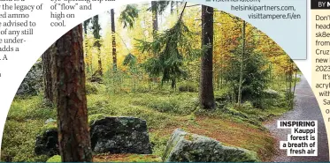 ?? ?? INSPIRING Kauppi forest is a breath of fresh air