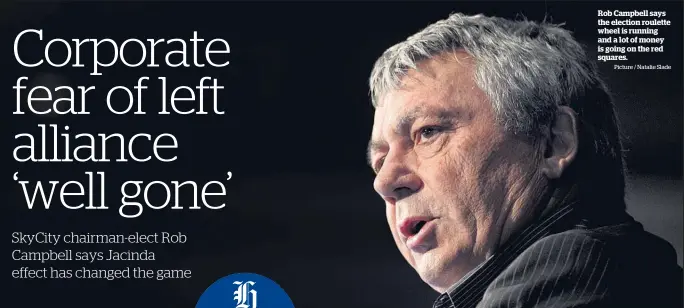  ?? Picture / Natalie Slade ?? Rob Campbell says the election roulette wheel is running and a lot of money is going on the red squares.