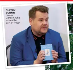  ??  ?? CHEEKY BUNNY: James Corden, who voices the part of Peter