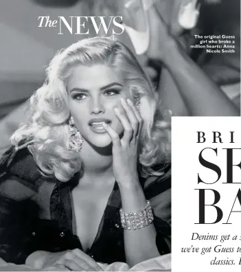  ??  ?? The original Guess girl who broke a million hearts: Anna Nicole Smith