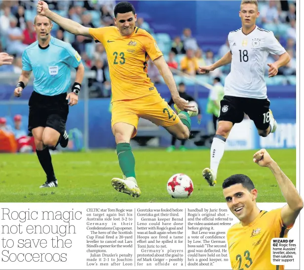  ??  ?? WIZARD OF OZ Rogic fires home Aussies’ leveller, above, then salutes their support