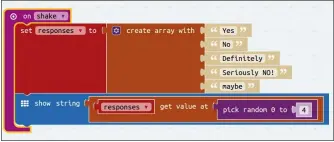  ??  ?? Here we can see all of the code for this project. There isn’t much you need to create, but even this covers variables, arrays and event-driven programmin­g.