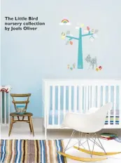  ??  ?? The Little Bird nursery collection by Jools Oliver