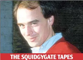  ??  ?? ‘Torture’: Diana’s revealing phone calls to James Gilbey in 1989 THE SQUIDGYGAT­E TAPES
