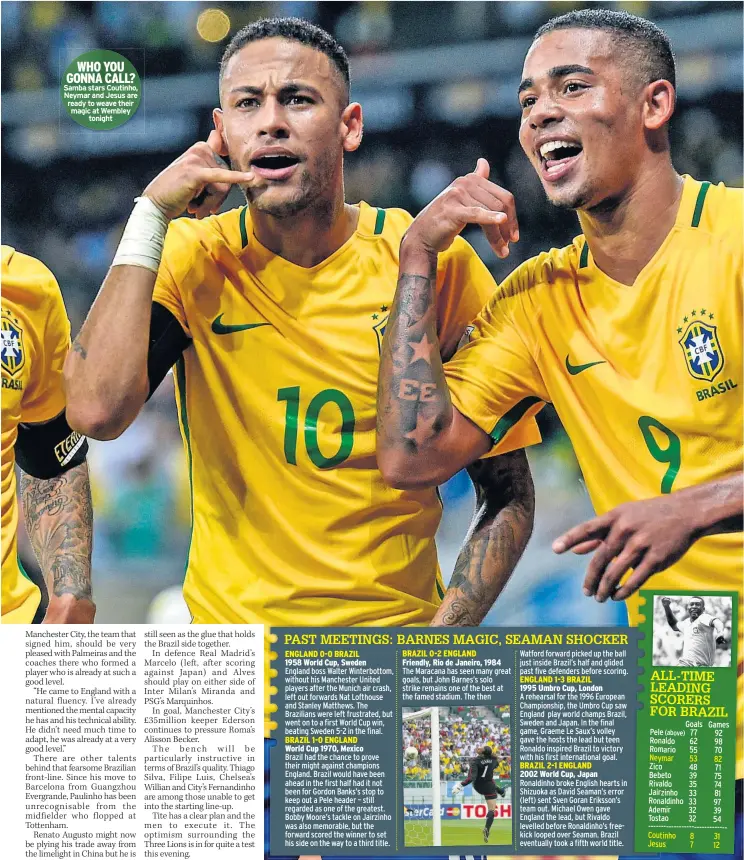  ??  ?? WHO YOU GONNA CALL? Samba stars Coutinho, Neymar and Jesus are ready to weave their magic at Wembley tonight