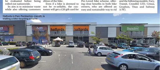  ??  ?? Halfords in Parc Pemberton, Llanelli, is trialling a bike recycling scheme.