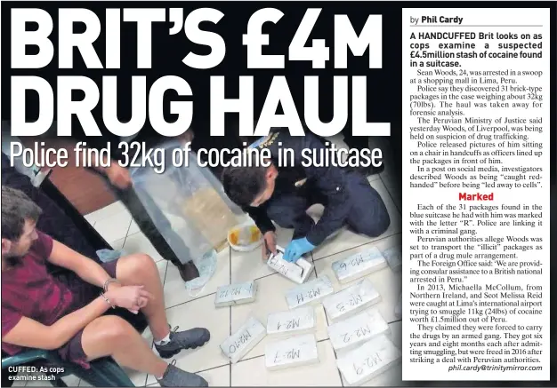  ??  ?? CUFFED: As cops examine stash