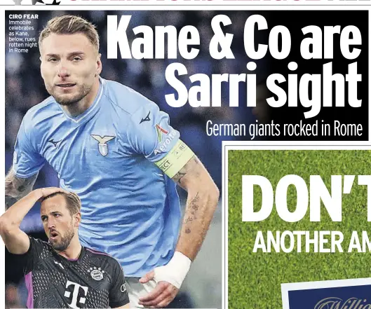  ?? ?? CIRO FEAR Immobile celebrates as Kane, below, rues rotten night in Rome