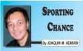  ??  ?? SPORTING
CHANCE
By JOAQUIN M. HENSON