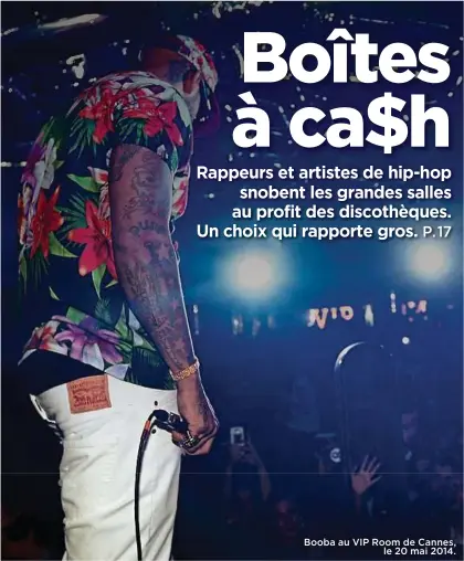  ??  ?? Booba au VIP Room de Cannes, le 20 mai 2014.