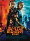  ??  ?? Blade Runner 2049 (2 Std. 40 Min.), Science Fiction, USA 2017 Regie Denis Villeneuve
Mit Ryan Gosling, Harrison Ford, Ana de Armas, Jared Leto Wertung ★★★★★