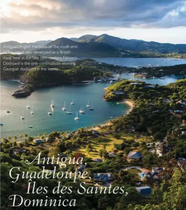  ??  ?? Antigua’s English Harbour, on the south end of the island, was developed as a British naval base in the late 18th century. Nelson’s Dockyard is the only continuous­ly working Georgian dockyard in the world.