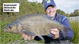  ??  ?? Bream around 6lb live in the Match Lake.