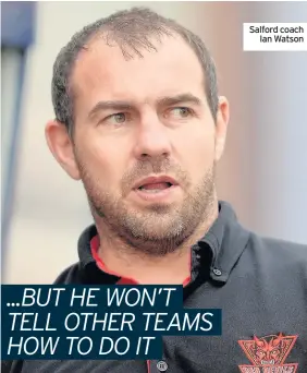  ??  ?? Salford coach Ian Watson