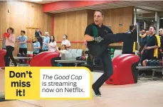  ??  ?? Don’t miss it! The Good Cop is streaming now on Netflix.