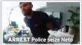  ?? ?? ARREST Police seize Neto