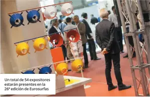  ??  ?? Un total de 54 expositore­s estarán presentes en la 26ª edición de Eurosurfas