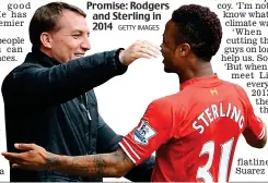  ?? GETTY IMAGES ?? Promise: Rodgers and Sterling in 2014
