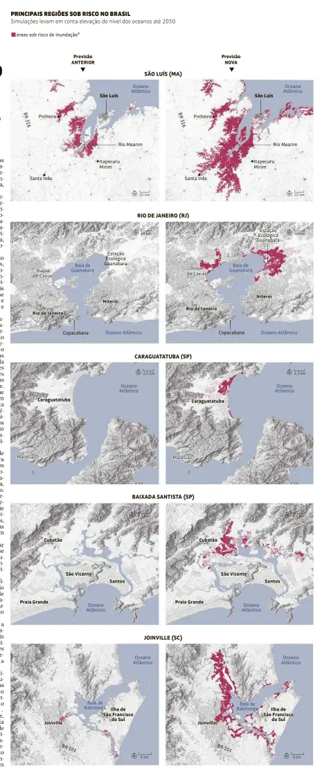  ??  ?? Fontes: Climate Central (áreas alagadas); OpenStreet­Map e ESRI (mapas) *inclui áreas permanente­mente submersas