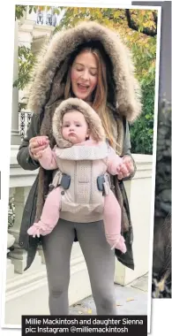  ??  ?? Millie Mackintosh and daughter Sienna pic: Instagram @milliemack­intosh