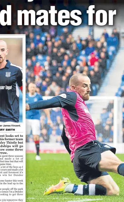  ??  ?? Dundee midfielder James Vincent. Dundee’s James Vincent displays the kind of fighting qualities Dundee will need