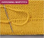  ??  ?? OVERSEWING/WHIPSTITCH