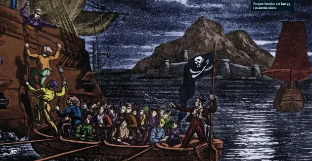  ??  ?? Pirater bordar ett fartyg i månens sken.
