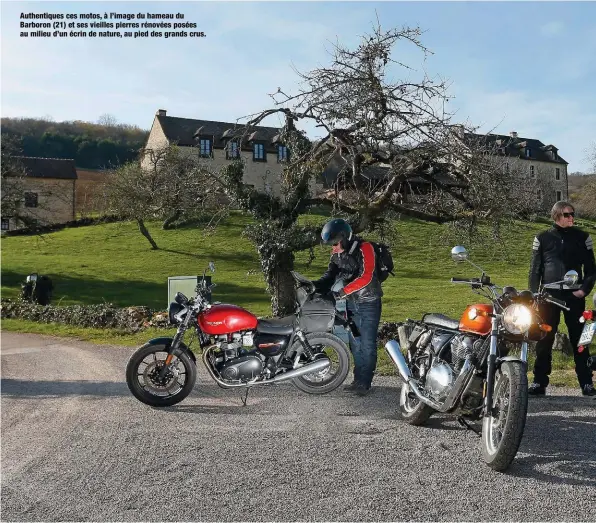  ??  ?? Authentiqu­es ces motos, à l’image du hameau du Barboron (21) et ses vieilles pierres rénovées posées au milieu d’un écrin de nature, au pied des grands crus.