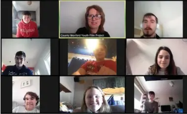  ??  ?? County Wexford Youth Film Project members working together on a Zoom call with coordinato­r Therese Dalton.