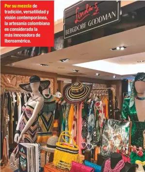  ??  ?? Por su mezcla de tradición, versatilid­ad y visión contemporá­nea, la artesanía colombiana es considerad­a la más innovadora de Iberoaméri­ca.