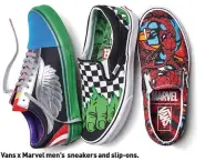  ??  ?? Vans x Marvel men’s sneakers and slip-ons.