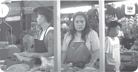  ?? ?? Sylvia Sanchez is a selfless and strong-willed single mom of three who dedicates her time in running a market meat stall in the iWantTFC series “Misis Piggy.”