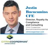  ??  ?? Justin Buencamino, CFE
Director, Royalty Audit, Compliance and Consulting Citrin Cooperman
jbuencamin­o@citrincoop­erman.com
citrincoop­erman.com