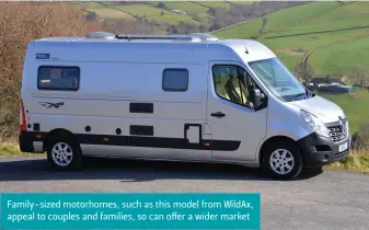  ?? ?? Family-sized motorhomes, such as this model from WildAx, appeal to couples and families, so can offer a wider market